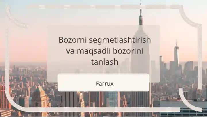 Segmentlashtirish va maqsadli bozorini tanlash