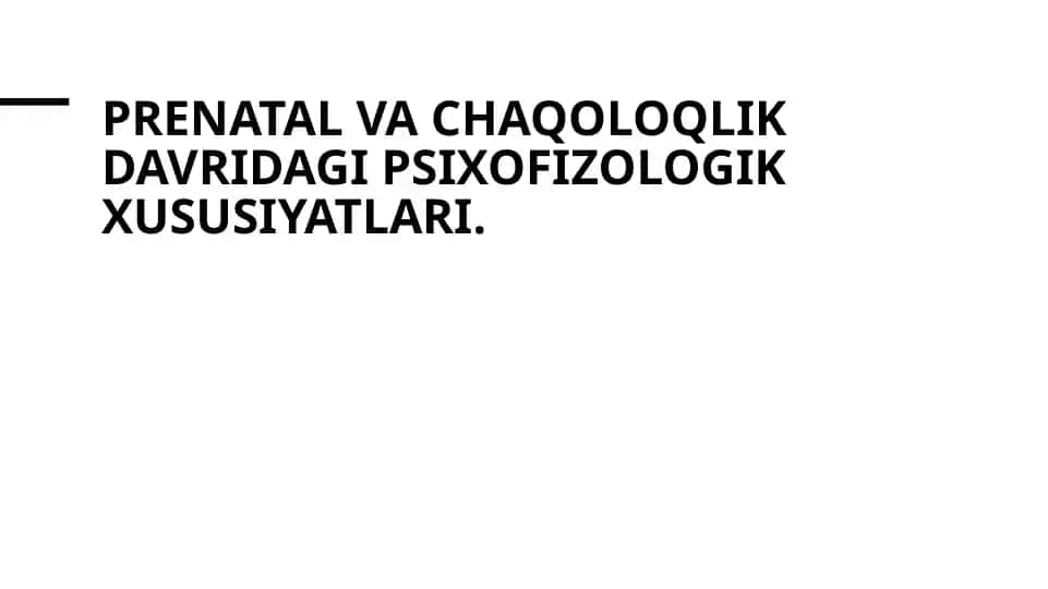 Prenatal va Postnatal Davrda Psixofizologik Xususiyatlar