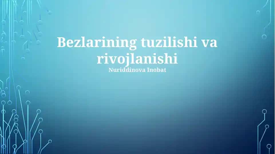 Bezlarning tuzilishi va rivojlanishi