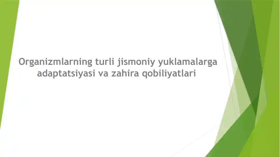 Organizmlarning turli jismoniy yuklamalarga adaptatsiyasi va zahira qobiliyatlari