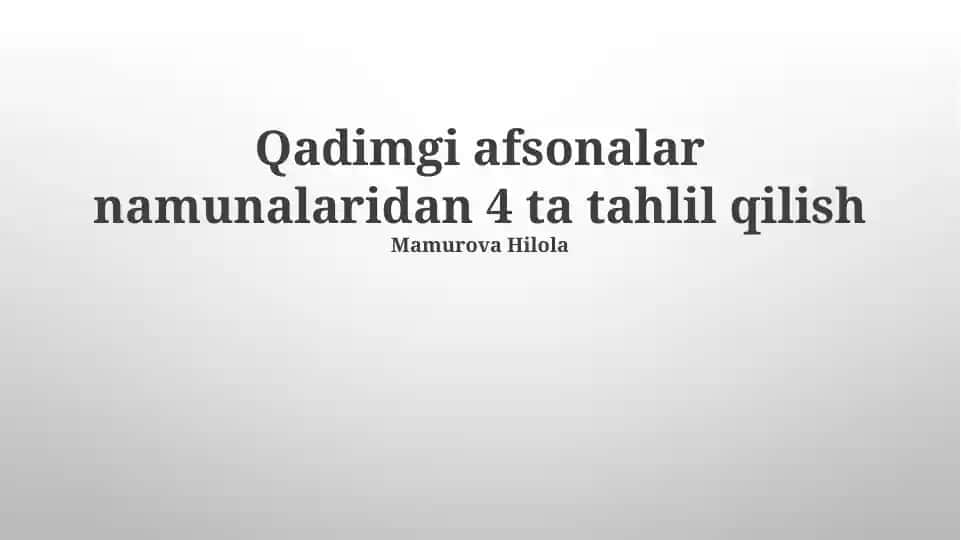 Qadimgi Afsonalar Namunalaridan 4 ta tahlil qilish