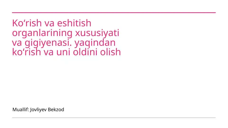 Koʻrish va eshitish organlarining xususiyati va gigiyenasi