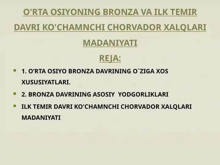 O'RTA OSIYONING BRONZA VA ILK TEMIR DAVRI KO'CHAMNCHI CHORVADOR XALQLARI MADANIYATIt