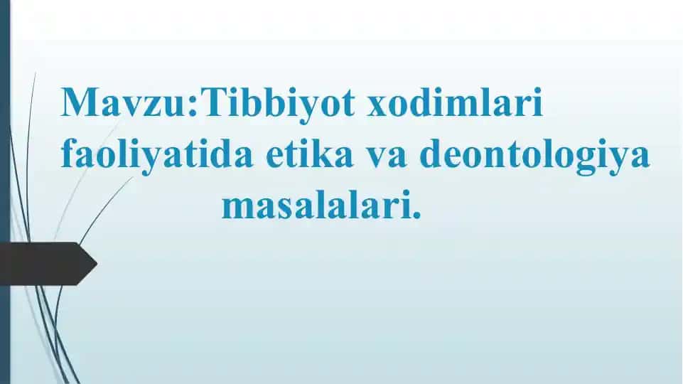 Tibbiyot xodimlarining faoliyatida etika va deontologiya masalalari