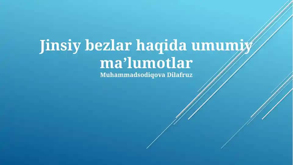 Jinsiy bezlar haqida umumiy maʼlumotlar
