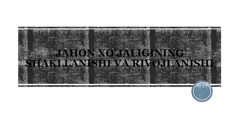 Jahon xo'jaligining shakllanishi va rivojlanishi