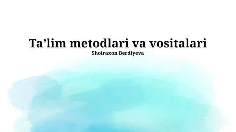 Ta’lim metodlari va vositalari