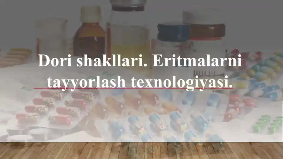 Dorishakllari Eritmalarni Tayyorlash Texnologiyasi