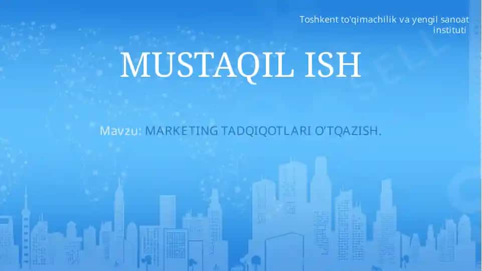 MARKETING TADQIQOTLARI O’TQAZISH