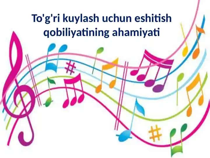 to'g'ri kuylash uchun eshitish qobiliyatining ahamiyati
