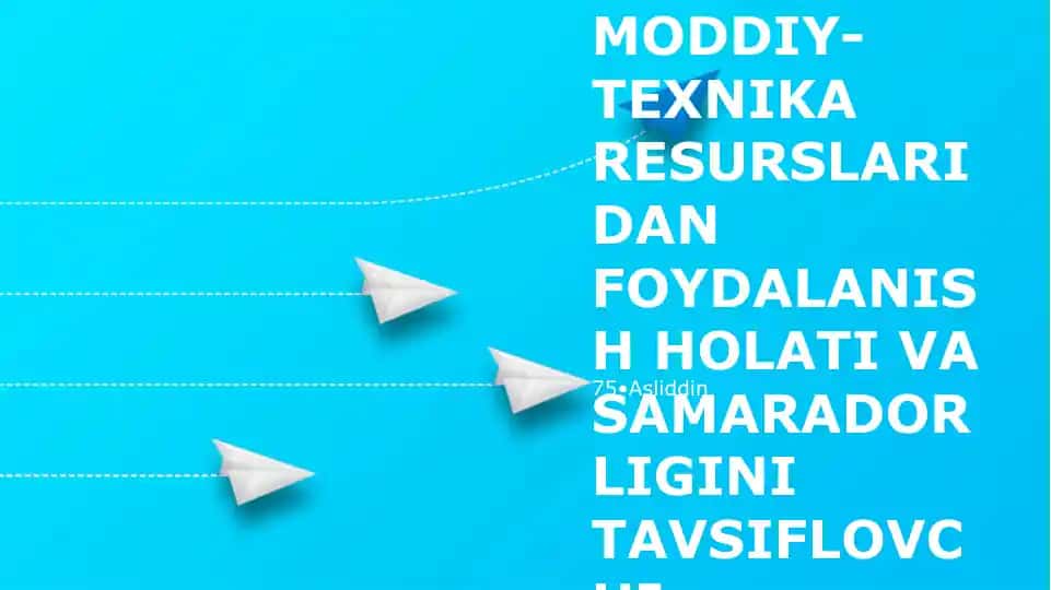 Yashil Iqtisodiyotda Moddiy-Texnika Resurslaridan Foydalanish Holati va Samaradorligini Tavsiflovchi Ko'rsatkichlar