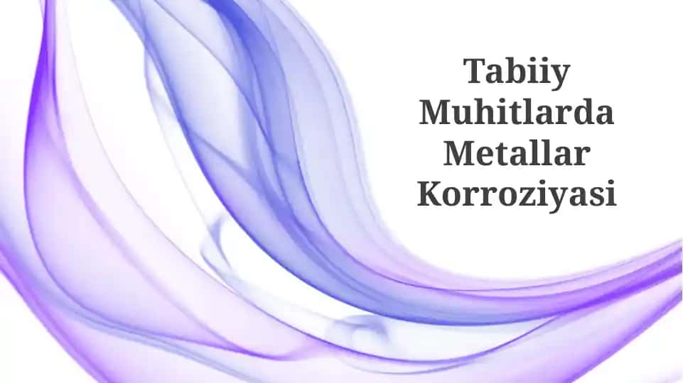 Tabiiy Muhitlarda Metallar Korroziyasi