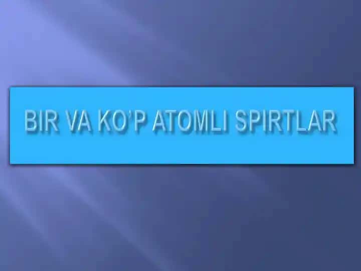 Bir va Ko'p Atomli Spirtlar