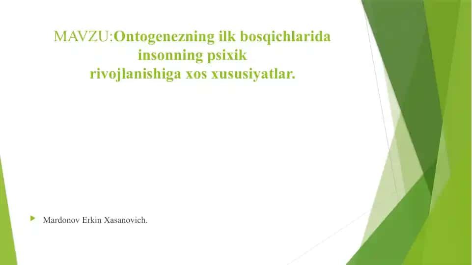 Ontogenezning ilk bosqichlarida insonning psixik rivojlanishiga xos xususiyatlar