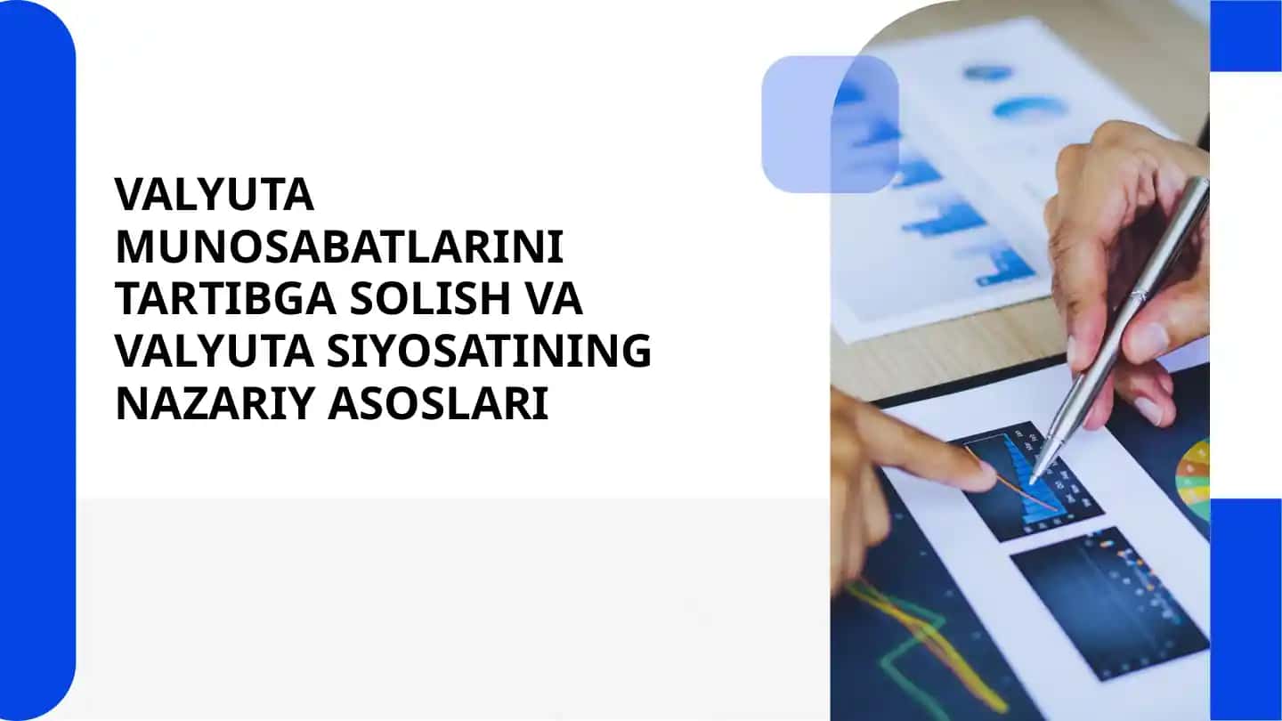 VALYUTA MUNOSABATLARINI TARTIBGA SOLISH VA VALYUTA SIYOSATINING NAZARIY ASOSLARI