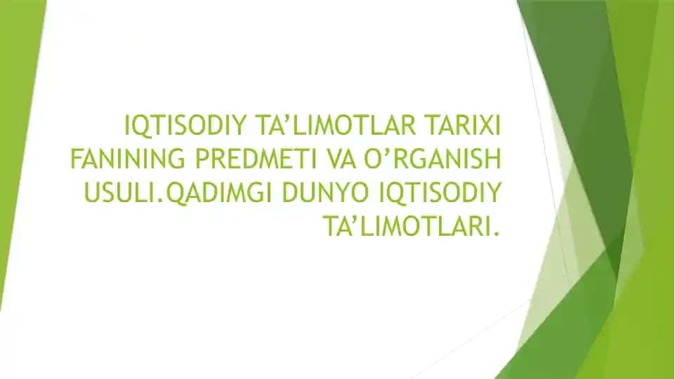 IQTISODIY TA’LIMOTLAR TARIXI FANINING PREDMETI VA O’RGANISH USULI.QADIMGI DUNYO IQTISODIY TA’LIMOTLARI