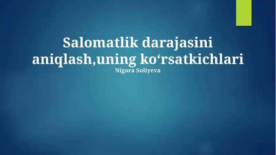 Salomatlik darajasini aniqlash,uning koʻrsatkichlari