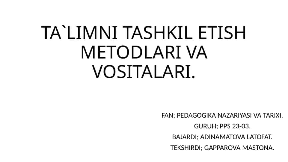 TA`LIMNI TASHKIL ETISH METODLARI VA VOSITALARI