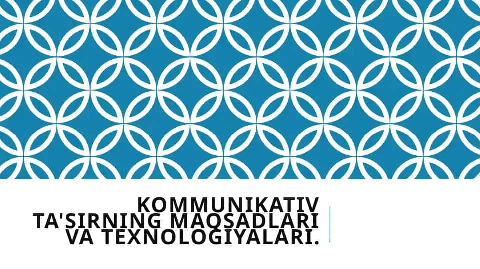 Kommunikativ ta'sirning maqsadlari va texnologiyalari