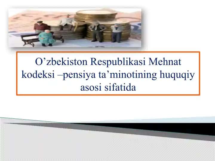 O’zbekiston Respublikasi Mehnat kodeksi –pensiya ta’minotining huquqiy asosi sifatida
