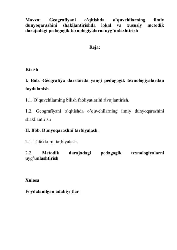 Geografiyani o’qitishda o’quvchilarning ilmiy dunyoqarashini shakllantirishda lokal va xususiy metodik darajadagi pedagogik texnologiyalarni uyg’unlashtirish
