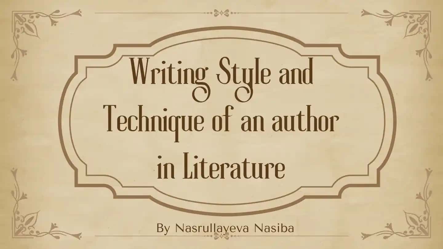 Writing Style and Technique of an author in Literature