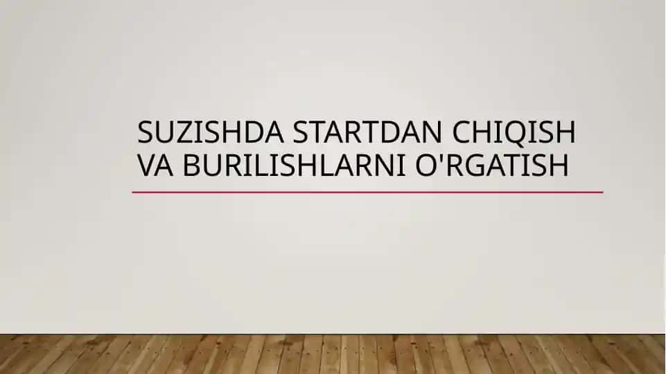 Suzishda startdan chiqish va burilishlarni o'rgatish