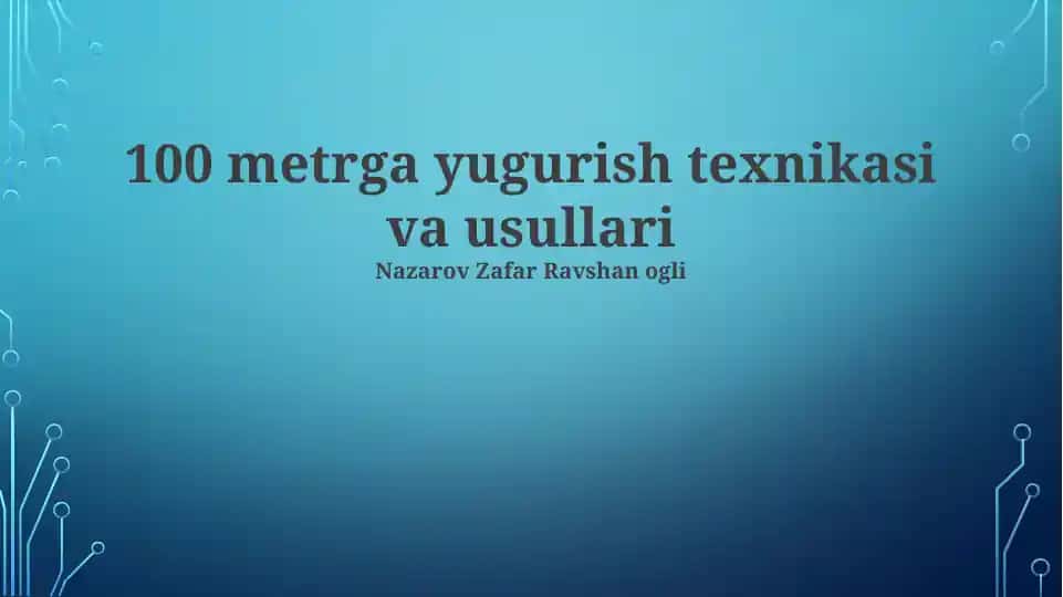 100 metrga yugurish texnikasi va usullari