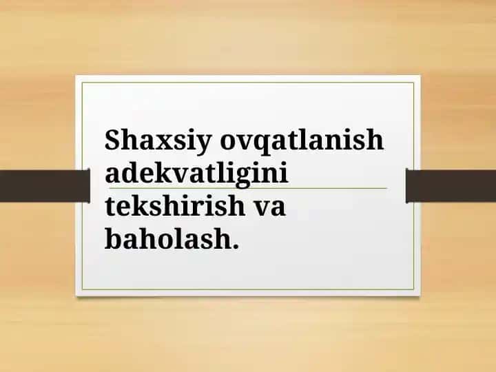 Shaxsiy ovqatlanish adekvatligini tekshirish va baholash.