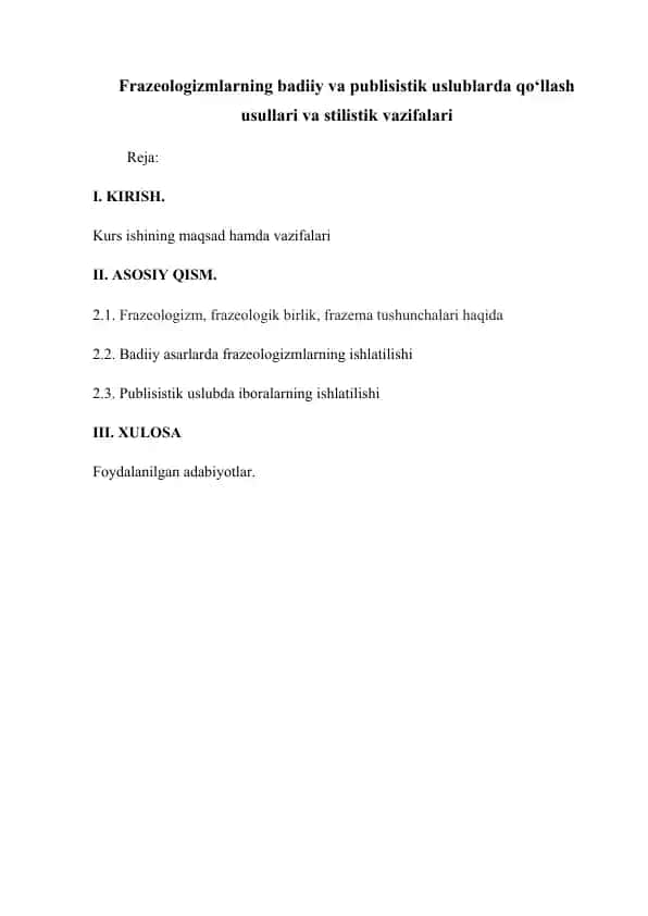 Frazeologizmlarning badiiy va publisistik uslublarda qo‘llash usullari va stilistik vazifalari