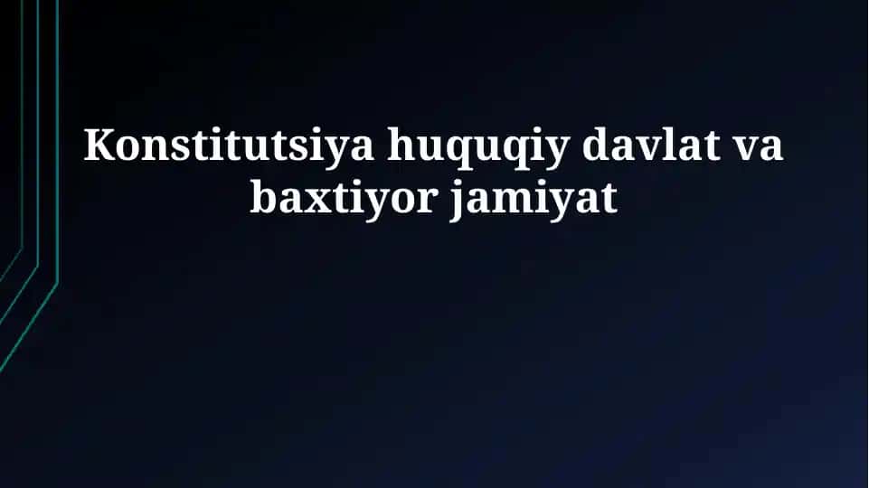 Konstitutsiya huquqiy davlat va baxtiyor jamiyat
