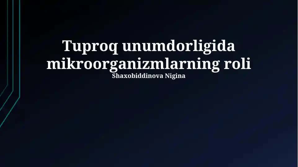 Tuproq unumdorligida mikroorganizmlarning roli