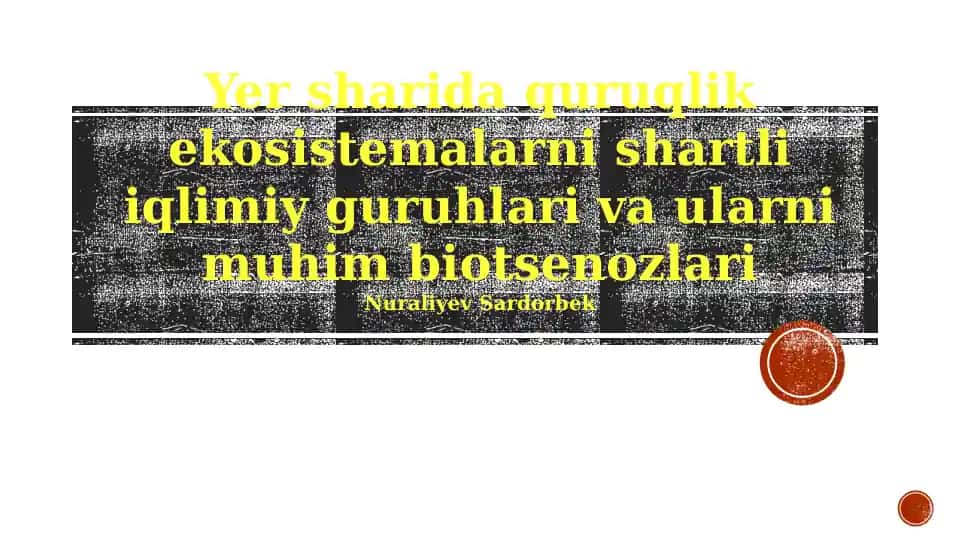 Yer sharida quruqlik ekosistemalarni shartli iqlimiy guruhlari va ularni muhim biotsenozlari