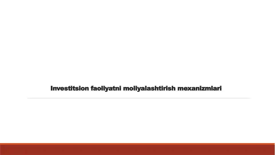 Investitsion faoliyatni moliyalashtirish mexanizmlari