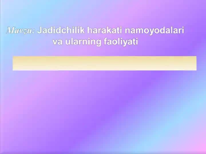 jadidchilik_harakati_namoyondalari_va_ularning_faoliyati