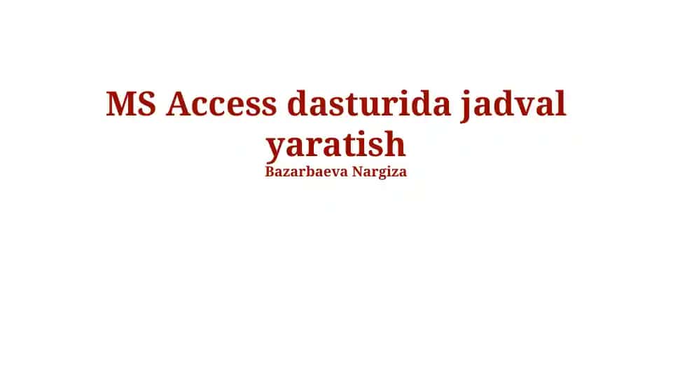 MS Access dasturida jadval yaratish