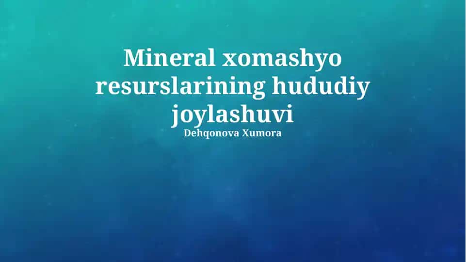 Mineral xomashyo resurslarining hududiy joylashuvi