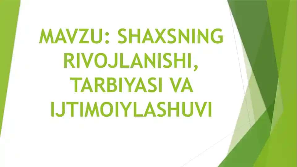 Shaxsning Rivojlanishi, Tarbiyasi va Ijtimoiylashuvi