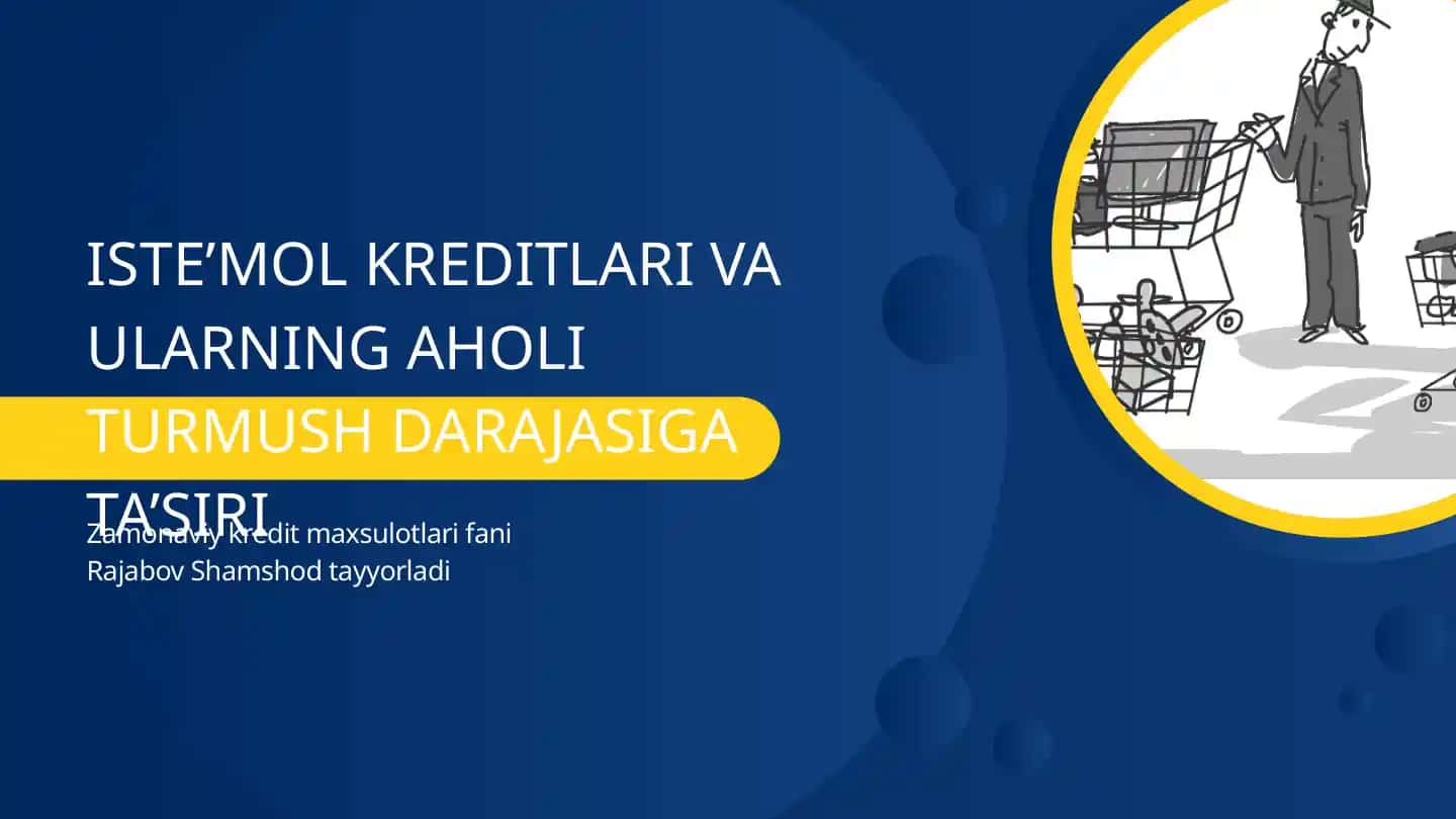 Iste’mol kreditlari va ularning aholi turmush darajasiga ta’siri