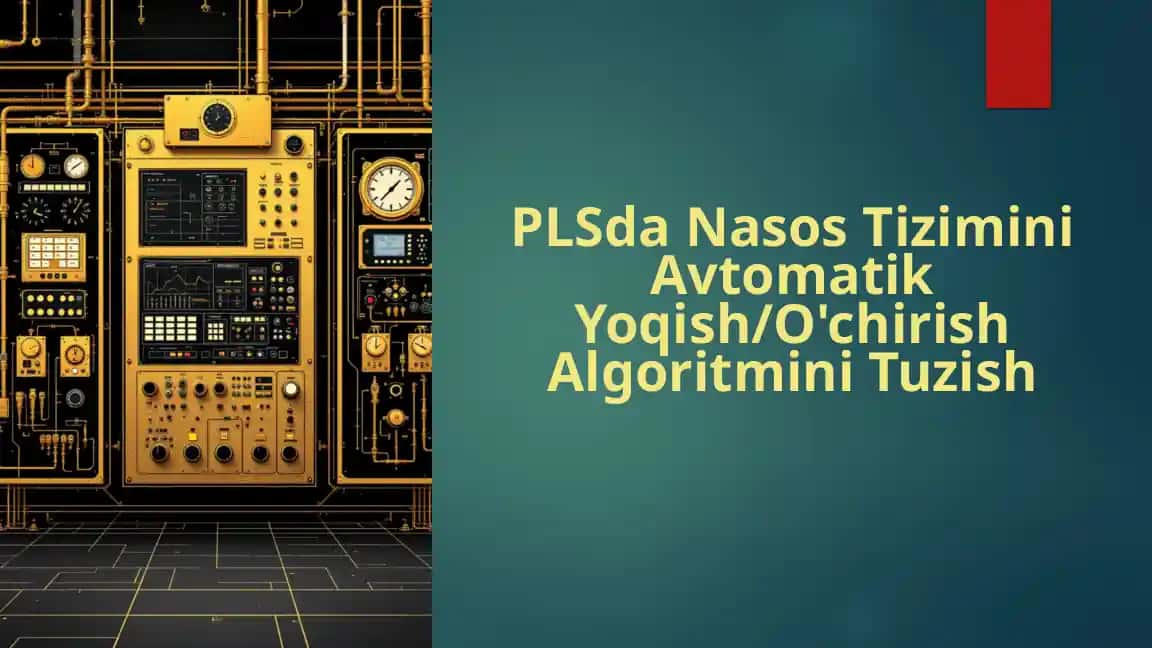 PLSda Nasos Tizimini Avtomatik Yoqish/O'chirish Algoritmini Tuzish