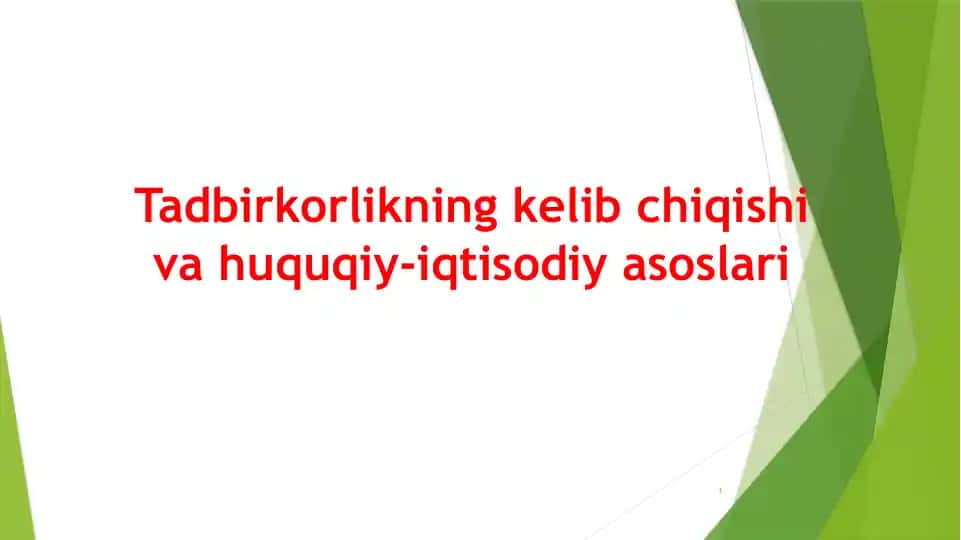 Tadbirkorlikning kelib chiqishi va huquqiy-iqtisodiy asoslari