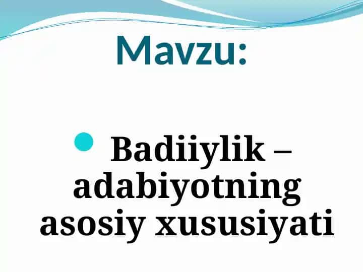 Badiiylik – adabiyotning asosiy xususiyati