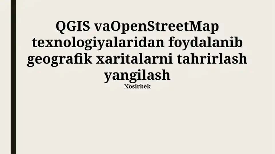 QGIS va OpenStreetMap asosida geografik xaritalarni tahrirlash va yangilash