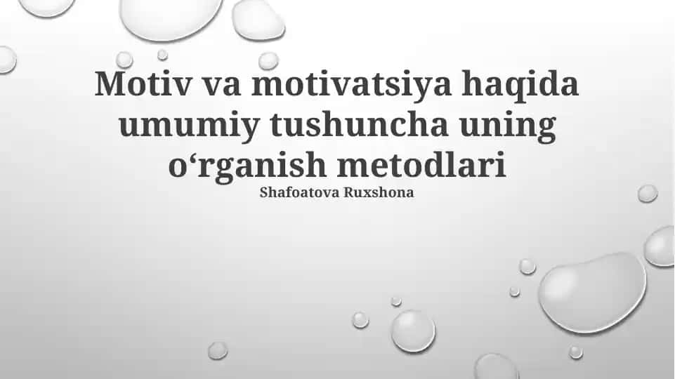 Motiv va motivatsiya haqida umumiy tushuncha uning oʻrganish metodlari