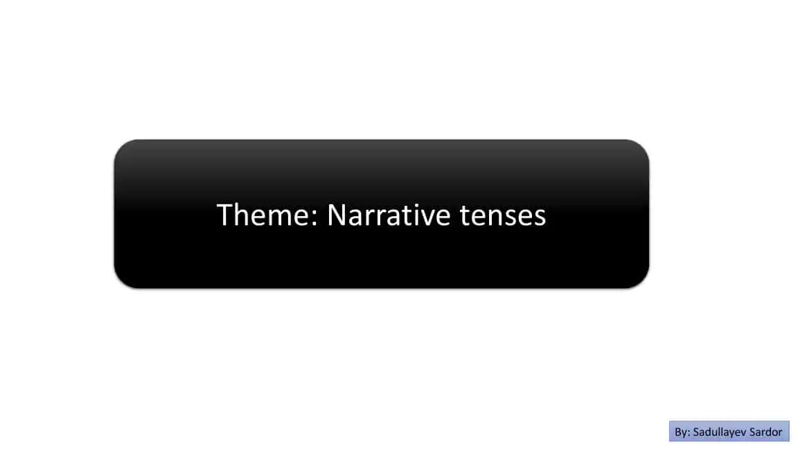 Mastering Narrative Tenses