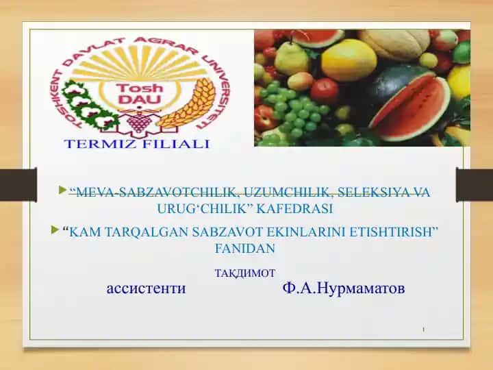 "Kam tarqalgan sabzavot ekinlarini etishtirish" fanidan taqdimot