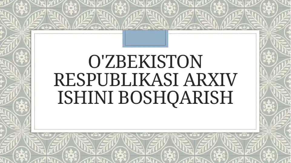 O'zbekiston Respublikasi arxiv ishini boshqarish