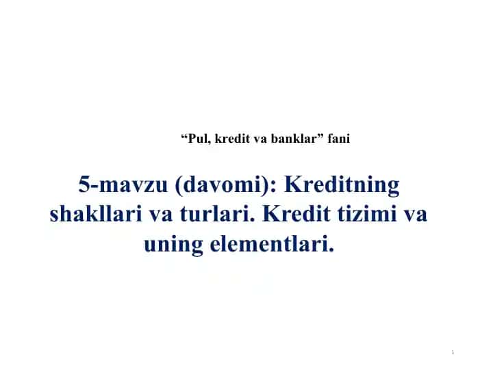 “Pul, kredit va banklar” fani – 5-mavzu: Kreditning shakllari va turlari