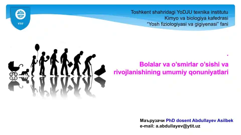 Bolalar va o’smirlar o’sishi va rivojlanishining umumiy qonuniyatlari