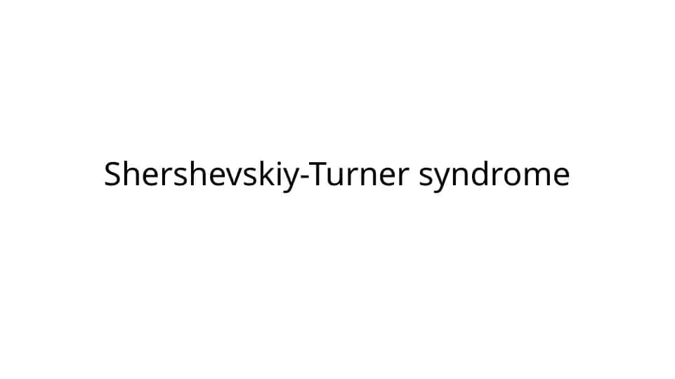 Shershevskiy-Turner syndrome